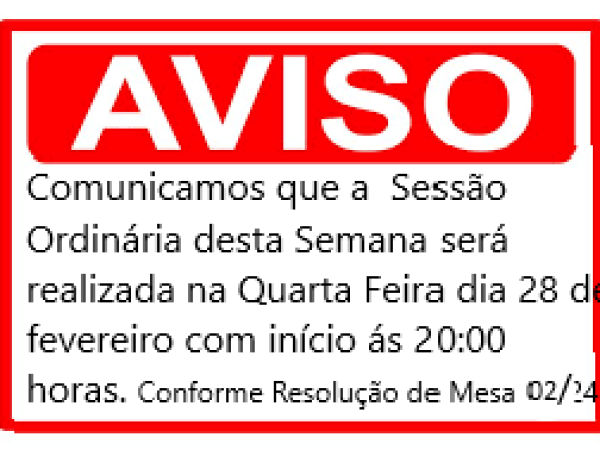 Sessão Ordinária desta Semana será realizada na Quarta Feira dia 28 de fevereiro