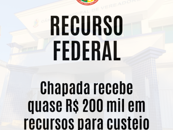 Chapada recebe quase R$ 200 mil em recursos para custeio da saúde pública