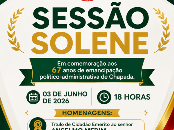Sessão Solene em homenagem aos 67 anos de Chapada