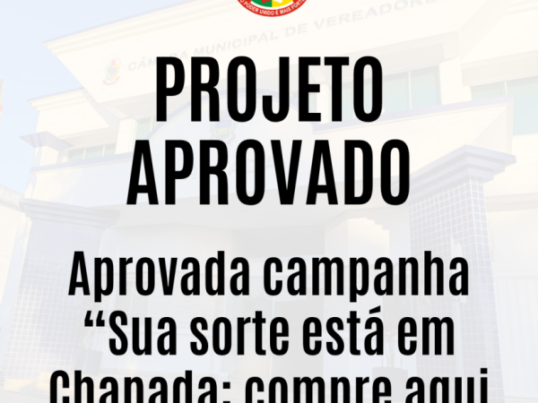 Aprovada campanha “Sua sorte está em Chapada: compre aqui e ganhe prêmios”
