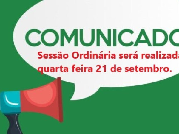 Sessão Ordinária transferida para quarta feira dia 21 de Setembro