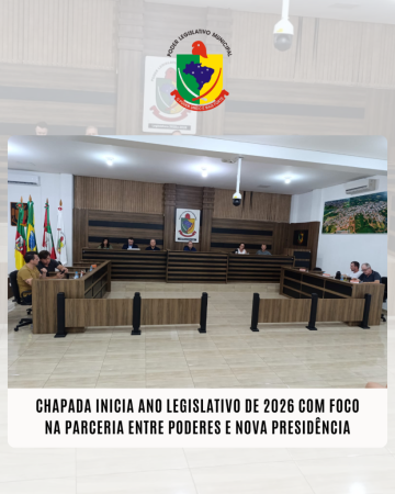 Chapada inicia ano legislativo de 2026 com foco na parceria entre poderes e nova presidência