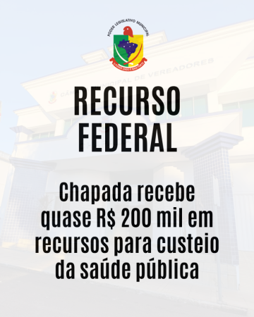 Chapada recebe quase R$ 200 mil em recursos para custeio da saúde pública