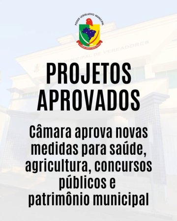 Câmara de Chapada aprova novas medidas para saúde, agricultura, concursos públicos e patrimônio municipal