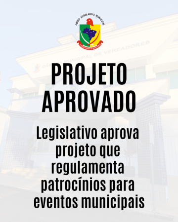Legislativo aprova projeto que regulamenta patrocínios para eventos municipais