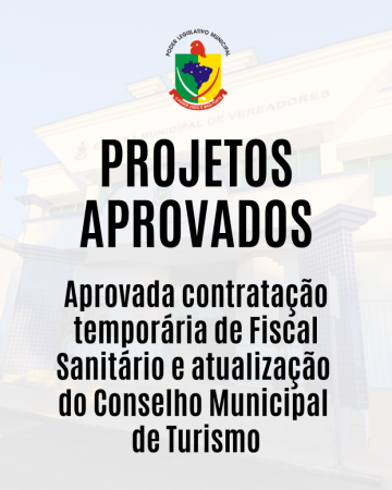 Aprovada contratação temporária de Fiscal Sanitário e atualização do Conselho Municipal de Turismo